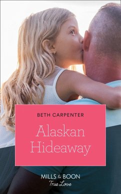 Alaskan Hideaway (A Northern Lights Novel, Book 3) (Mills & Boon True Love) (eBook, ePUB) - Carpenter, Beth