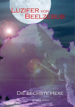 Luzifer von Beelzebub - Die sechste Hexe (eBook, ePUB)