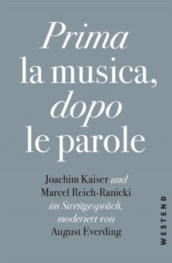 Prima la Musica, dopo le parole (eBook, ePUB) - Reich-Ranicki, Marcel; Everding, August; Kaiser, Joachim