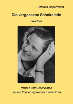 Die vergessene Schokolade - Feodora (eBook, ePUB) - Oppermann, Heinrich