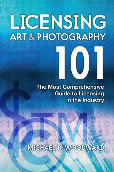 Licensing Art & Photography 101 (eBook, ePUB) Licensing Art & Photography 101 (eBook, ePUB)