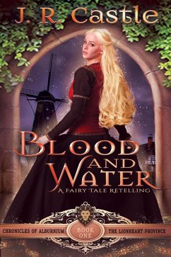 Blood And Water (The Chronicles of Alburnium, #1) (eBook, ePUB) - Castle, J. R.