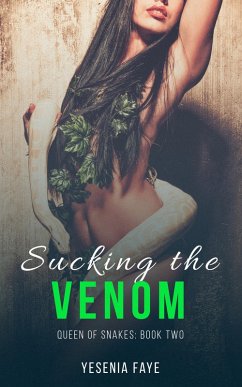 Sucking the Venom (Queen of Snakes, #2) (eBook, ePUB) - Faye, Yesenia