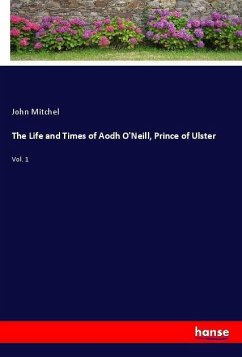 The Life and Times of Aodh O'Neill, Prince of Ulster - Mitchel, John