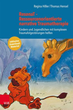 ResonaT - Ressourcenorientierte narrative Traumatherapie - Hiller, Regina;Hensel, Thomas