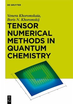 Tensor Numerical Methods in Quantum Chemistry (eBook, ePUB) - Khoromskaia, Venera; Khoromskij, Boris N.