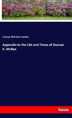 Appendix to the Life and Times of Duncan K. McRae