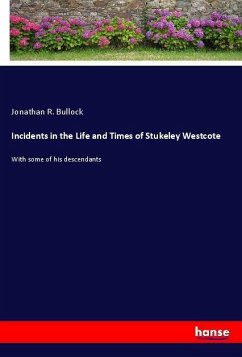Incidents in the Life and Times of Stukeley Westcote - Bullock, Jonathan R.