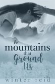 The Mountains That Ground Us (eBook, ePUB)