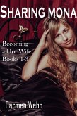 Sharing Mona: Becoming a Hot Wife Books 1-3 (eBook, ePUB) Sharing Mona: Becoming a Hot Wife Books 1-3 (eBook, ePUB)