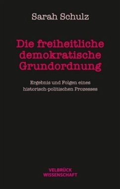 Die freiheitlich demokratische Grundordnung - Schulz, Sarah