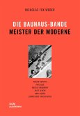 Die Bauhaus-Bande. Meister der Moderne