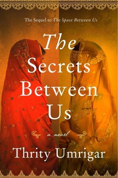 The Secrets Between Us (eBook, ePUB) - Umrigar, Thrity