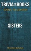 Sisters by Raina Telgemeier (Trivia-On-Books) (eBook, ePUB) Sisters by Raina Telgemeier (Trivia-On-Books) (eBook, ePUB)