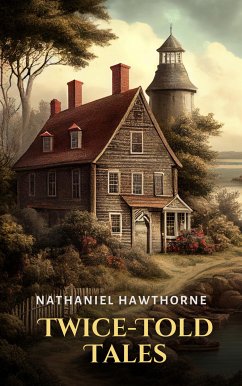 Twice-Told Tales (eBook, ePUB) - Hawthorne, Nathaniel
