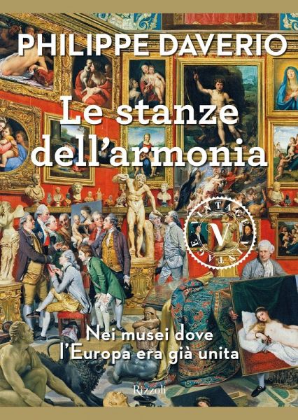 Le stanze dell'armonia. Nei musei dove l'Europa era già unita