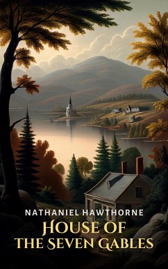 House of the Seven Gables (eBook, ePUB) - Hawthorne, Nathaniel