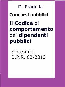 Il Codice di comportamento dei dipendenti pubblici (eBook, ePUB) - Pradella, Dario