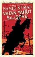 Vatan Yahut Silistre - Türk Edebiyati Klasikleri 6 - Kemal, Namik