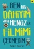 Ben Bir Dahiyim Ama Henüz Ilk Filmimi Cekmedim