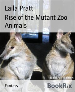 Rise of the Mutant Zoo Animals (eBook, ePUB) - Pratt, Laila