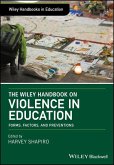 The Wiley Handbook on Violence in Education (eBook, ePUB)