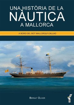 Una història de la nàutica a Mallorca : a bord del bot mallorquí Callao - Oliver Font, Bernat