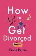 How Not to Get Divorced (eBook, ePUB) - Bild 1