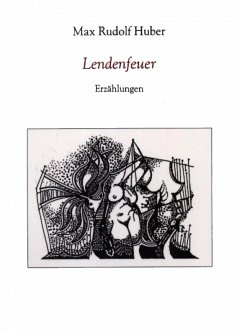 Lendenfeuer (eBook, ePUB) - Huber, Max Rudolf