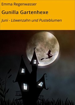 Gunilla Gartenhexe (eBook, ePUB) - Regenwasser, Emma Gunilla Gartenhexe (eBook, ePUB) - Regenwasser, Emma