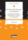 Literarische Übersetzungen - ein Wortfechten? Ein Vergleich der deutschen Übersetzungen von C. Aitmatows Roman &quote;Placha&quote; mit Fokus auf Kulturspezifika (eBook, PDF)