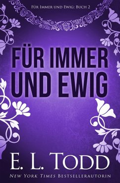 Für Immer und Ewig (eBook, ePUB) - Todd, E. L.