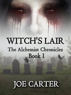 Witch's Lair (The Alchemist Chronicles, #1) (eBook, ePUB) - Carter, Joe