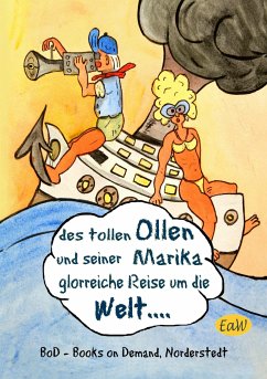 Des tollen Ollen und seiner Marika glorreiche Reise um die Welt (eBook, ePUB)