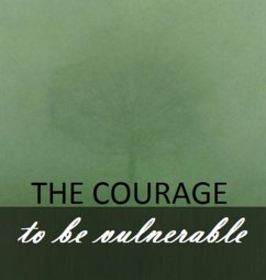 The Courage To Be Vulnerable. (eBook, ePUB) - Donoghue, John