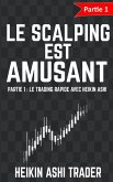 Le Scalping est amusant! 1: Partie 1: trading rapide avec les graphiques Heikin Ashi (eBook, ePUB)