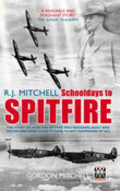 R.J. Mitchell: Schooldays to Spitfire (eBook, ePUB) - Mitchell, Gordon