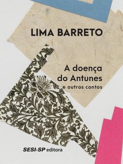 A doença de Antunes e outros contos (eBook, ePUB) - Barreto, Lima