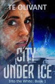 City Under Ice (Into the White, #1) (eBook, ePUB)