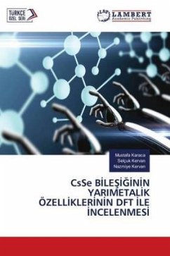 CsSe BILESIGININ YARIMETALIK ÖZELLIKLERININ DFT ILE INCELENMESI CsSe BILESIGININ YARIMETALIK ÖZELLIKLERININ DFT ILE INCELENMESI