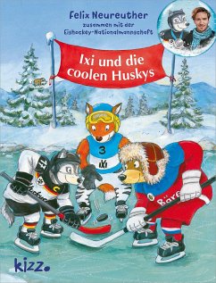 Ixi und die coolen Huskys - Neureuther, Felix