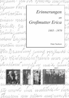 Erinnerungen an Großmutter Erica - Teuthorn, Peter