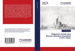 De¿i¿imin ¿zinde Geç Dönem ¿stanbul Çe¿meleri (1731-1923)