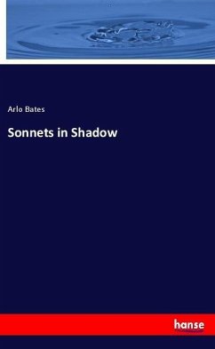 Sonnets in Shadow - Bates, Arlo