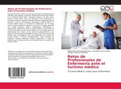 Retos de Profesionales de Enfermería ante el turismo médico - Martínez Almanza, MarÍa Teresa;Guerra Juarez, Rosalinda;Esparza Santillana, Angélica
