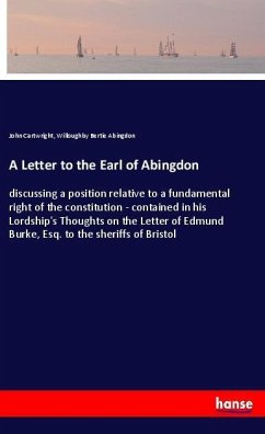 A Letter to the Earl of Abingdon - Cartwright, John;Abingdon, Willoughby Bertie