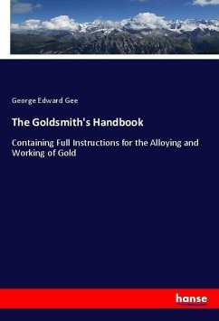 The Goldsmith's Handbook - Gee, George Edward