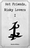 Hot Friends, Risky Lovers 1 (eBook, ePUB)