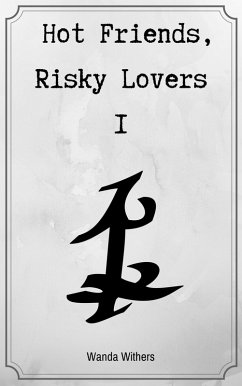 Cover Hot Friends, Risky Lovers 1 (eBook, ePUB)