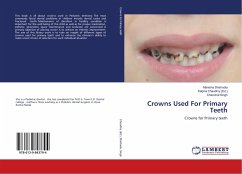 Crowns Used For Primary Teeth - Shishodia, Manisha;Singh, Chanchal